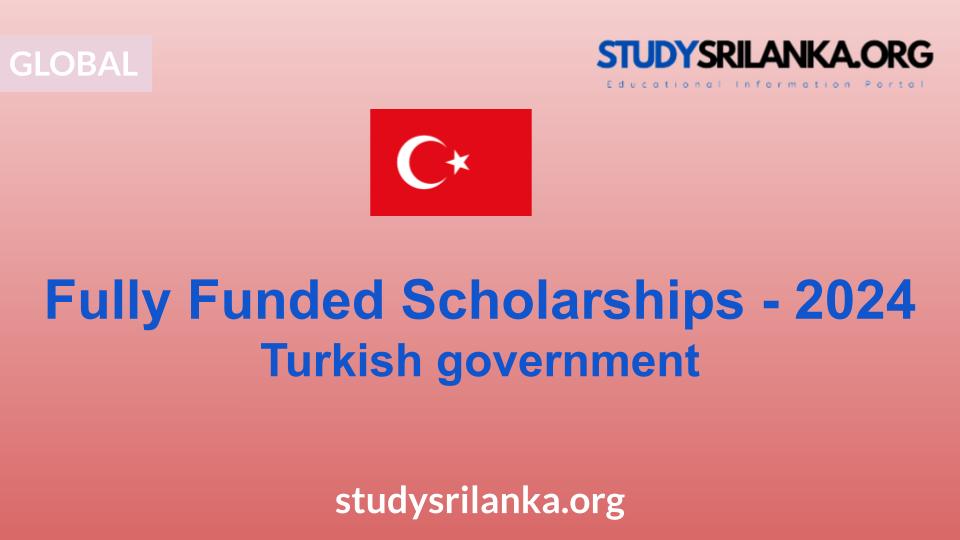 Fully Funded Scholarships - Turkey - 2024